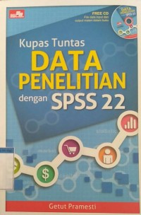 KUPAS TUNTAS DATA PENELITIAN DENGAN SPSS 22