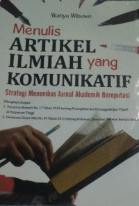 Menulis Artikel Ilmiah Yang Komunikatif : Strategi Menebus Jurnal Akademik Bereputasi