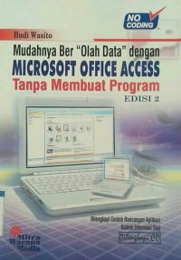 MUDAHNYA BER OLAH DATA MOCROSOFT OFFICE ACCESS TANPA MEMBUAT PROGRAM EDISI 2