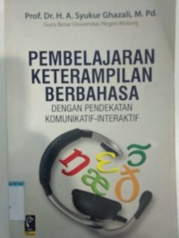 Pembelajaran Keterampilan Berbahasa Dengan Pendekatan Komunikatif- Interaktif