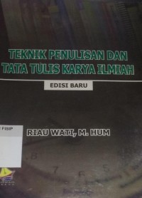 Teknik penulisan dan tata tulis karya ilmiah