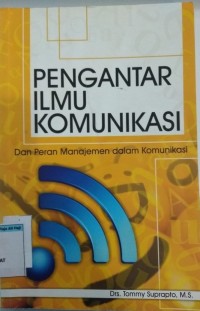 pengantar ilmu komunikasi dan peran manajemen dalam komunikasi
