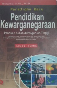 Paradigma Baru Pendidikan Kewarganegaraan : Panduan Kuliah di Perguruan Tinggi