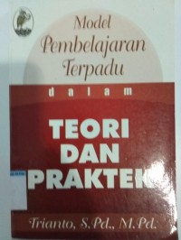 Model pembelajaran terpadu teori dan praktek