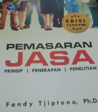 Pemasaran Jasa : Prinsip, Penerapan, Penelitian Edisi Terbaru