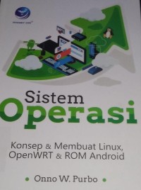 Sistem Operasi : Konsep & Membuat Linux, OpernWRT & ROM Android