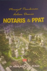Merajut Pemikiran Dalam Dunia Notaris & PPAT