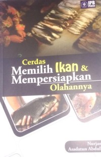 Cerdas memilih ikan & mempersiapkan olahannya