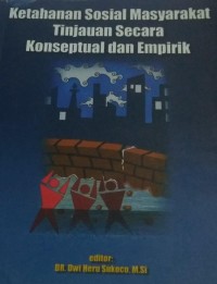 Ketahanan Sosial Masyarakat Tinjauan Secara Konseptual dan Empirik