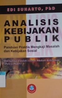 Analisis kebijakan publik panduan praktis mengkaji masalah dan kebijakan sosial