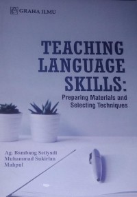 Teaching Language Skills : Preparing Materials and Selecting Techniques