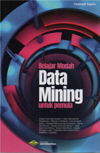 Belajar Mudah Data Mining Untuk Pemula