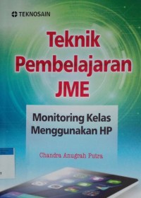 Teknik pembelajaran JME monitoring kelas menggunakan HP