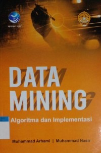 Data mining algoritma dan implementasi