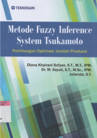 Metode fuzzy inference system tsukamoto : perhitungan optimasi jumlah produksi