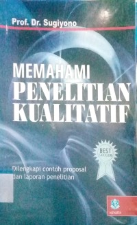 Memahami penelitian kualitatif