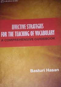 Effective Strategies For The Teaching Of Vocabulary : A Comprehensive Guidebook