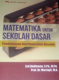 Matematika Untuk Sekolah Dasar : Pembelajaran dan Pemecahan Masalah