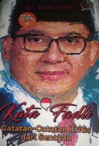 Kata Fadli : Catatan-Catatan Kritis Dari Senayan