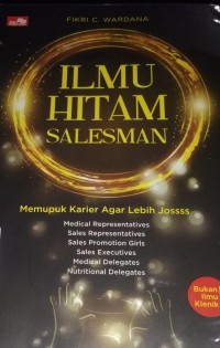 Ilmu Hitam Salesman : Memupuk Karier Agar Lebih Josss