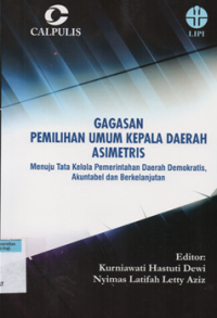 Gagasan pemilihan umum kepala daerah asimetris : menuju tata kelola pemerintahan daerah demokratis, akuntabel dan berkelanjutan