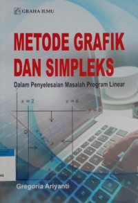 Metode grafik dan simplek : dalam penyelesaian masalah program liner