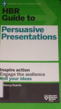 HBR guide to persuasive presentations