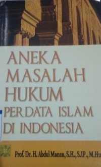 Aneka masalah hukum perdata islam di indonesia