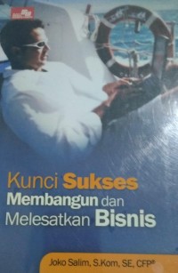 Kunci Sukses Membangun dan Melesatkan Bisnis