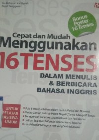 CEPAT DAN MUDAH MENGGUNAKAN 16 TENSES DALAM MENULIS & BERBICARA BAHASA INGGRIS