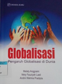 Globalisasi : pengaruh globalisasi di dunia