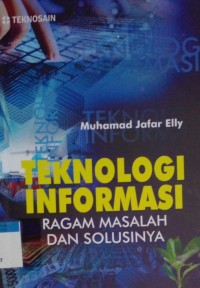 Teknologi informasi ragam masalah dan solusinya