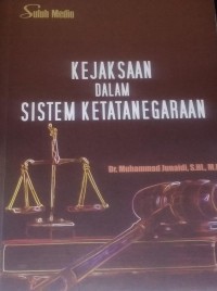 Kejaksaan Dalam Sistem Ketatanegaraan