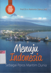 MENUJU INDONESIA SEBAGAI POROS MARITIM