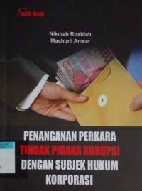 Penanganan perkara tindak pidana korupsi dengan subjek hukum korporasi