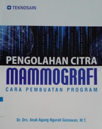 Pengolahan citra mammografi cara pembuatan program