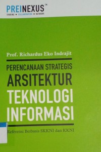 Perencanaan strategis arsitektur teknologi informasi : referensi berbasis SKKNI dan KKNI