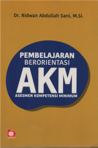 Pembelajaran berorientasi AKM (Asesmen Kompetensi Minimum)