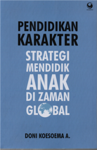 Pendidikan Karakter Strategi Mendidik Anak Di Zaman Global