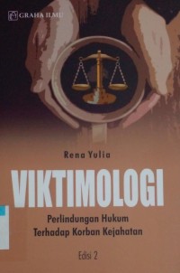 Viktimologi : perlindungan hukum terhadap korban kejahatan ed.2