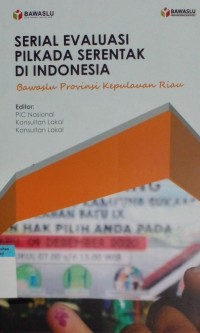 Serial evaluasi pilkada serentak di Indonesia bawaslu provinsi kepulauan Riau