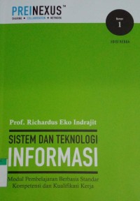 Sistem dan teknologi informasi : modul pembelajaran berbasis standar kompetensi dan kualifikasi kerja no. 1 ed. 2