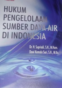 Hukum Pengelolaan Sumber Daya Air Di Indonesia