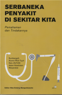 Serbaneka Penyakit di Sekitar Kita : Pemahaman dan Tindakannya