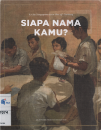 Art in singapore since the 19 th century siapa nama kamu