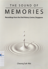 The sound of memories recordings from the oral history centre, singapore