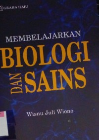 Membelajarkan biologi dan sains