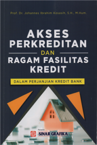 Akses perkreditan dan ragam fasilitas kredit : dalam perjanjian kredit bank