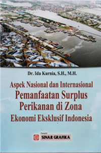 Aspek nasional dan internasional pemanfaatan surplus perikanan di zona ekonomi eksklusif Indonesia