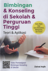 Bimbingan & Konseling di Sekolah & Perguruan Tinggi : Teori dan Aplikasi